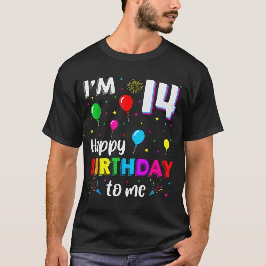 14th Birthday I'm 14 Happy Birthday To Me 14 Years T-Shirt (Vorderseite)