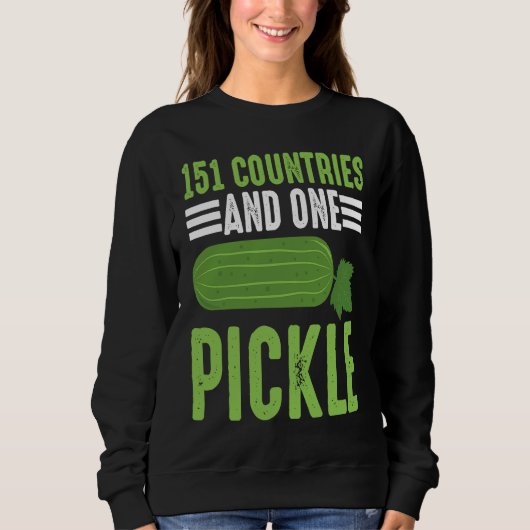 151 Countries And One Pickle I Cucumber I Pickle Sweatshirt (Vorderseite)