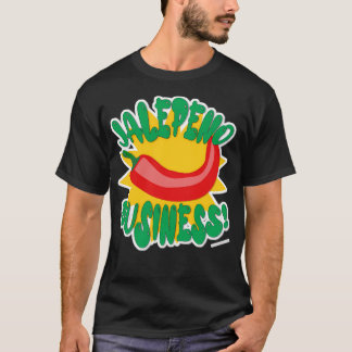151 Jalepeno Business Hot Pepper Spaß Slogan T-Shirt