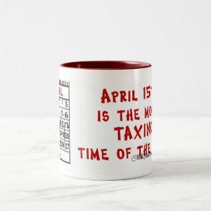 15. April - Die meiste Steuerzeit des Jahres! Zweifarbige Tasse