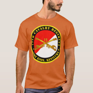 15. Cavalry Regiment Ft Knox KY w Cav Branch T-Shirt