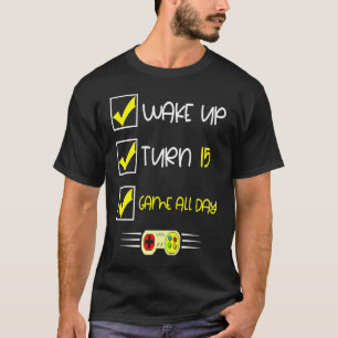 15. Geburtstag Gamer Weckte sich auf Turn 15 Game  T-Shirt