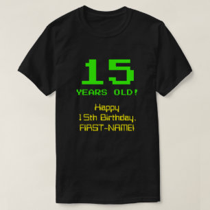 15. Geburtstag: Spaß, 8-Bit-Look, Nerdy / Geeky " T-Shirt