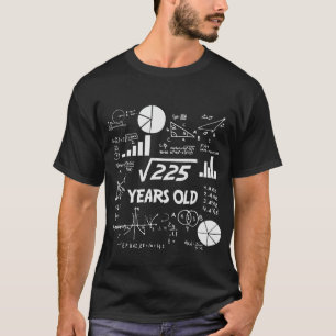 15. Geburtstagsplatz Wurzel von 225 Mathematik 15 T-Shirt
