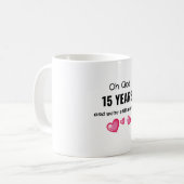 15. Hochzeit-Jubiläum Funny-Geschenk für ihn oder  Kaffeetasse (Vorderseite Links)