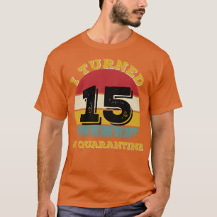 15 in Quarantäne T-Shirt