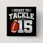 15 Jahre altes Tackle Football Party 15. Geburtsta Button (Vorderseite)