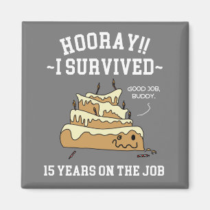 15 Jahre im Job 15. Arbeitsjubiläum Magnet
