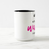 15 oz Coffee Mug - Never Waste a Day Tasse (Zentrum)