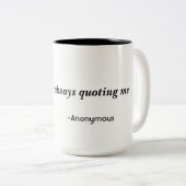 15-Unze-Tasse mit einzigartigem Zitat Zweifarbige Tasse (VorderseiteRechts)