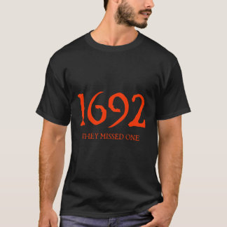 1692 versäumten sie einen T-Shirt