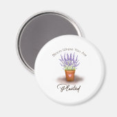 16 Blüte, wo du später gepflanzt bist Magnet (Vorderseite/Rückseite)