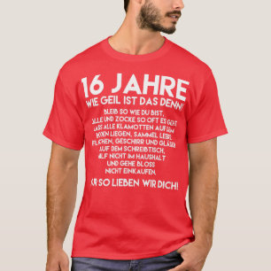 16. Geburtstag Junge 16 Jahre Wie Geil ist das Den T-Shirt