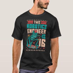 16. Geburtstag Roboter Dieser Roboter-Ingenieur is T-Shirt