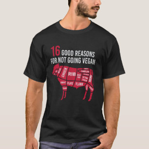 16 gute Gründe, nicht vegan zu werden Lustiger BBQ T-Shirt