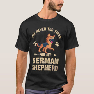 16 Ich bin nie zu müde für meinen Deutschen Schäfe T-Shirt
