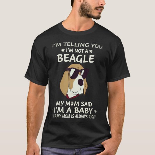 16 Ich sage dir, ich bin kein Beagle T-Shirt (Vorderseite)