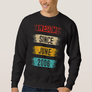 16 Jahre alt Phantastisch seit Juni 2006 16. Gebur Sweatshirt