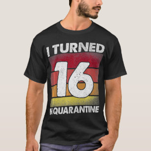 16 Jahre in Quarantäne 2020 16 Jahre alt 16. B T-Shirt