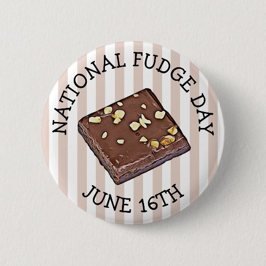16. Juni - National Fudge Day Button (Vorderseite)