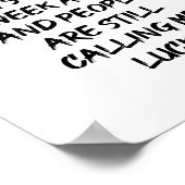 16 Stunden am Tag, 7 Tage die Woche Poster (Ecke)