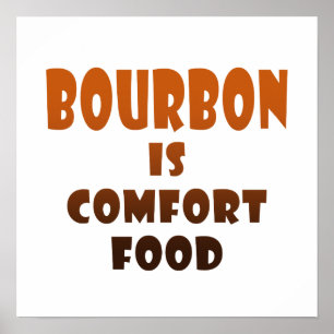 16" X 16" PLAKAT - BOURBON ist Comfort Food