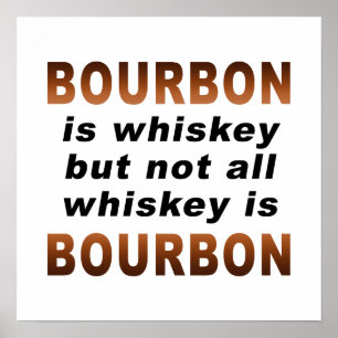 16" X 16" POSTER - Nicht jeder Whiskey ist BOURBON