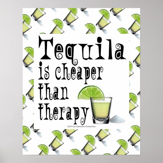 16" x 20" POSTER, TEQUILA IST BILLIGER ALS THERAPI Poster (Vorne)
