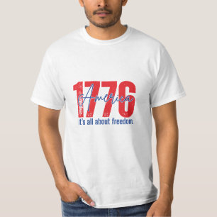 1776 Es ist alles über die Freiheit Patriotisch 4. T-Shirt