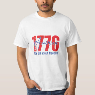 1776 Es ist alles über die Freiheit Patriotisch 4. T-Shirt