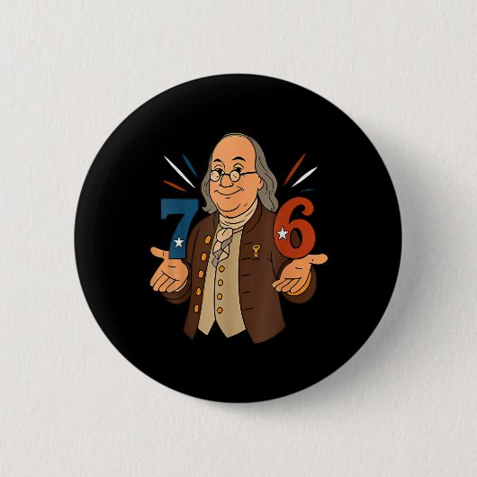 1776 Funny Benjamin Ben Franklin Meme Six Seven 6  Button (Vorderseite)