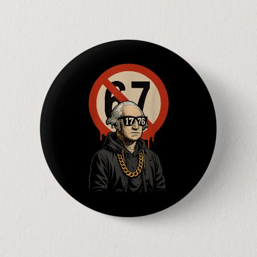 1776 Über 67 Lustiger Meme George Washington Drip Button (Vorderseite)