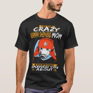 17 Ich bin die verrückte deutsche Schäferhund-Mutt T-Shirt