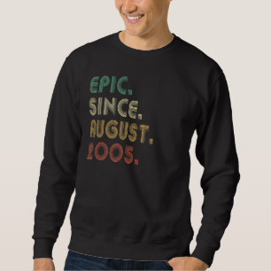 17 Jahre alt Epic Seit August 2005 17. Geburtstag Sweatshirt