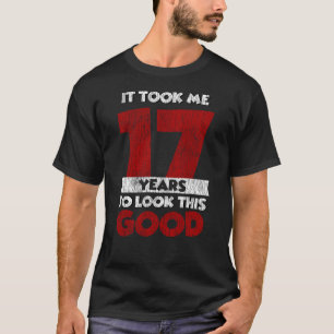 17 Jahre alter Tag sah ich gut aus 17. Geburtstag T-Shirt
