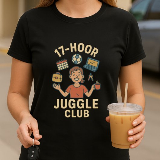 17-Stunden Juggle Club - Funny School Programm Mam T-Shirt