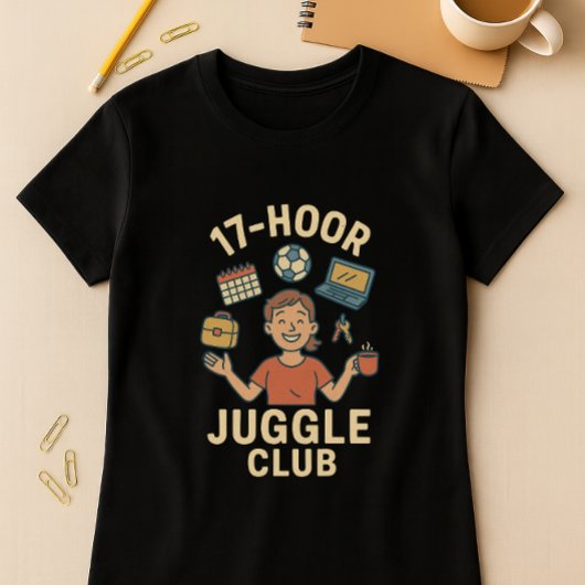 17-Stunden Juggle Club - Funny School Programm Mam T-Shirt