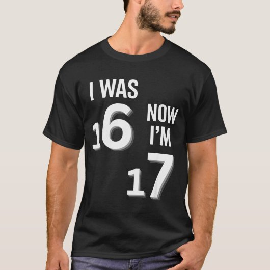 17 Years Old Birthday Shirt -i Was 16 Now I'm 17 F (Vorderseite)