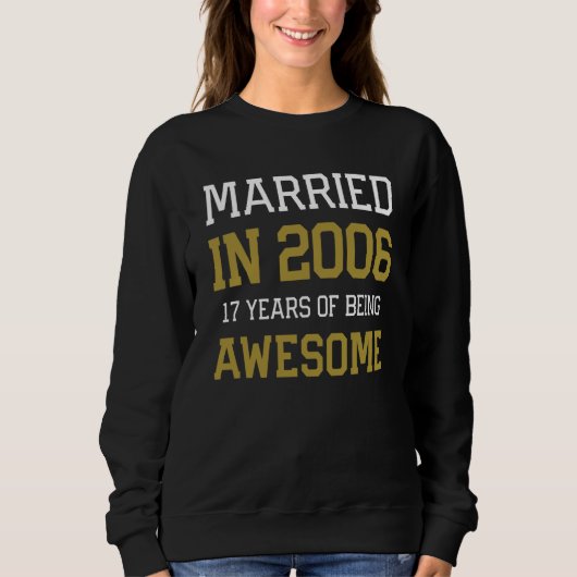 17th Anniversary for Men Married In 2006 Couples H Sweatshirt (Vorderseite)
