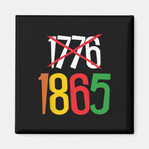 1865 Nicht 1776 19. Juni ist mein 4. Juli Afrikani Magnet