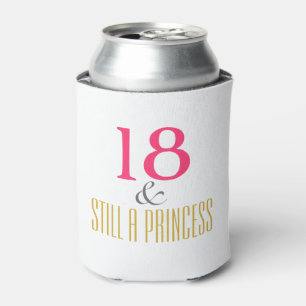 18 Achtzehn und immer noch Prinzessin - oder Ihr T Dosenkühler