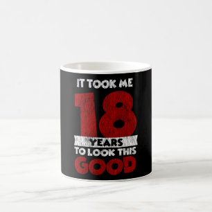 18. Geburtstag Es dauerte 18 Jahre, bis ich gut au Kaffeetasse