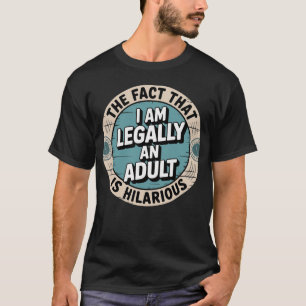 18. Geburtstag Ich bin rechtlich ein Erwachsener I T-Shirt