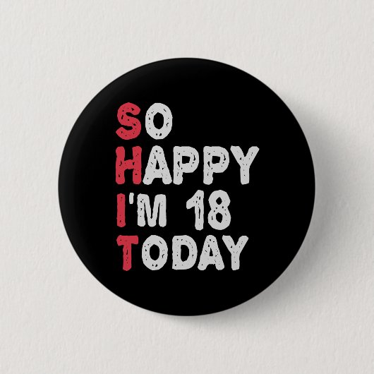 18. Geburtstag So glücklich bin ich heute 18 Gesch Button (Vorderseite)