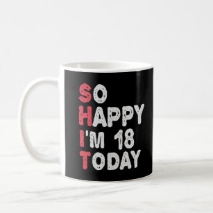 18. Geburtstag So glücklich bin ich heute 18 Gesch Kaffeetasse