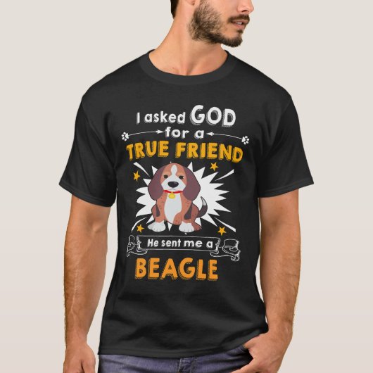 18 Gefragt Gott Wahrer Freund A Beagle T-Shirt (Vorderseite)