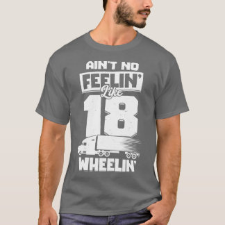 18 Geschenk für LKW-Fahrer T-Shirt