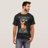 18 Ich sage dir, ich bin kein Corgi T-Shirt (Vorne ganz)
