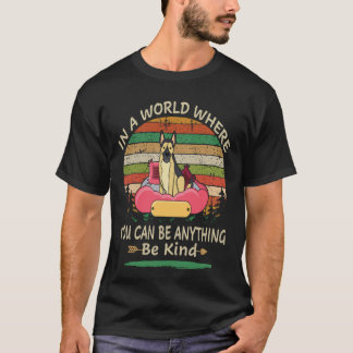 18 In einer Welt, in der du alles sein kannst, sei T-Shirt