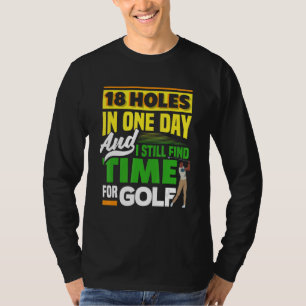18 Löcher an einem Tag und ich finde immer noch Ze T-Shirt